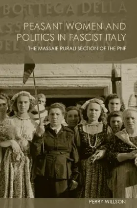 Willson |  Peasant Women and Politics in Facist Italy | Buch |  Sack Fachmedien