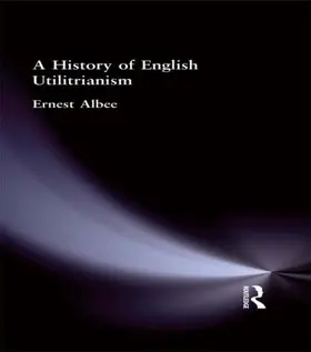 Albee |  A History of English Utilitarianism | Buch |  Sack Fachmedien