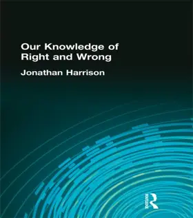 Harrison |  Our Knowledge of Right and Wrong | Buch |  Sack Fachmedien