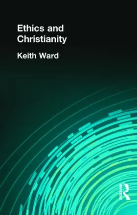 Ward |  Ethics and Christianity | Buch |  Sack Fachmedien