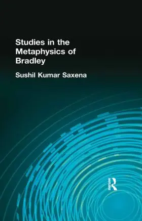 Saxena |  Studies in the Metaphysics of Bradley | Buch |  Sack Fachmedien
