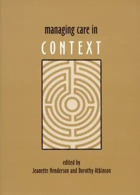 Atkinson / Henderson |  Managing Care in Context | Buch |  Sack Fachmedien