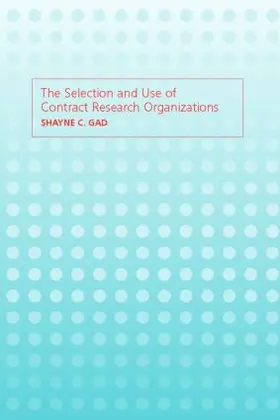 Gad | The Selection and Use of Contract Research Organizations | Buch | 978-0-415-29903-9 | sack.de