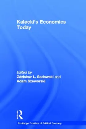 Sadowski / Szeworski |  Kalecki's Economics Today | Buch |  Sack Fachmedien