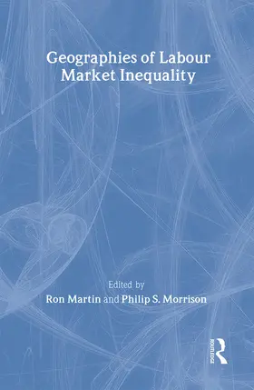 Martin / Morrison |  Geographies of Labour Market Inequality | Buch |  Sack Fachmedien