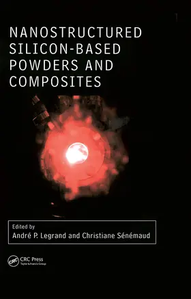 Legrand / Senemaud | Nanostructured Silicon-based Powders and Composites | Buch | 978-0-415-30113-8 | sack.de