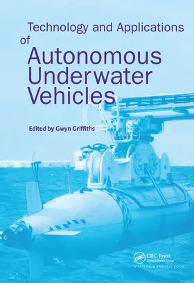 Griffiths |  Technology and Applications of Autonomous Underwater Vehicles | Buch |  Sack Fachmedien