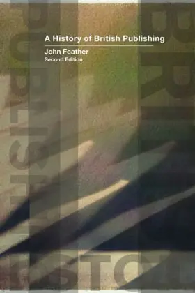 Feather |  A History of British Publishing | Buch |  Sack Fachmedien