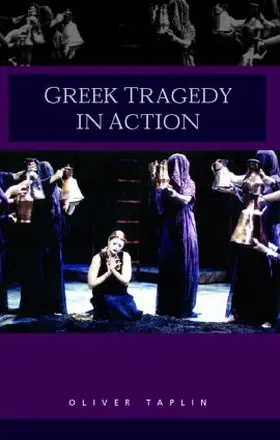 Taplin |  Greek Tragedy in Action | Buch |  Sack Fachmedien