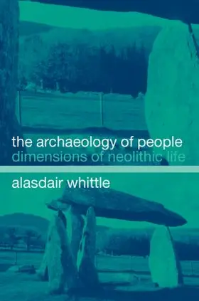 Whittle | The Archaeology of People | Buch | 978-0-415-30408-5 | sack.de