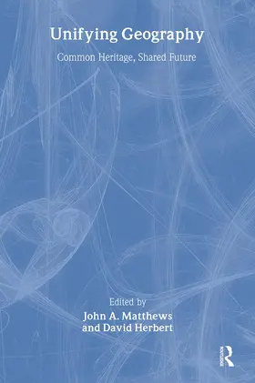 Herbert / Matthews | Unifying Geography | Buch | 978-0-415-30544-0 | sack.de