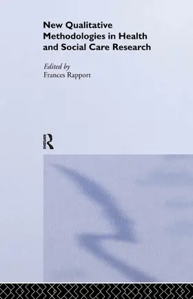 Rapport | New Qualitative Methodologies in Health and Social Care Research | Buch | 978-0-415-30564-8 | sack.de