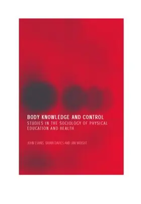 Evans / Davies / Wright |  Body Knowledge and Control | Buch |  Sack Fachmedien