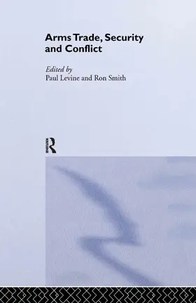 Levine / Smith |  The Arms Trade, Security and Conflict | Buch |  Sack Fachmedien