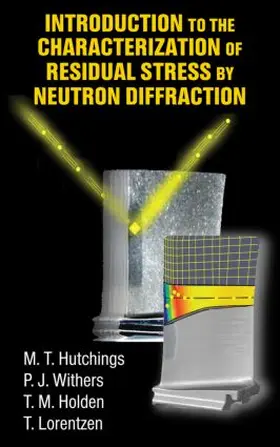 Hutchings / Withers / Holden |  Introduction to the Characterization of Residual Stress by Neutron Diffraction | Buch |  Sack Fachmedien