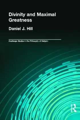Hill |  Divinity and Maximal Greatness | Buch |  Sack Fachmedien