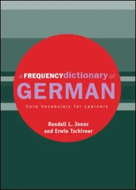 Tschirner / Jones | A Frequency Dictionary of German: Core Vocabulary for Learners | Buch | 978-0-415-31633-0 | sack.de