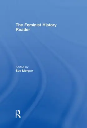 Morgan |  The Feminist History Reader | Buch |  Sack Fachmedien