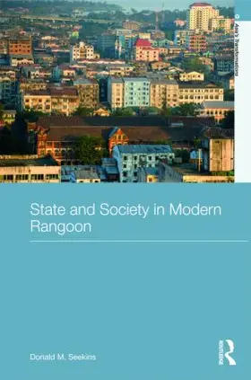 Seekins |  State and Society in Modern Rangoon | Buch |  Sack Fachmedien