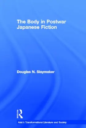 Slaymaker | The Body in Postwar Japanese Fiction | Buch | 978-0-415-32225-6 | sack.de