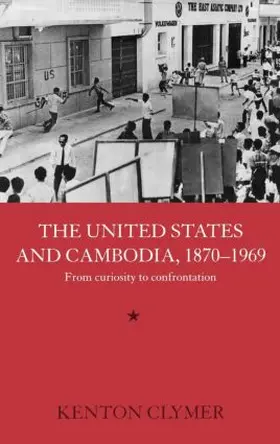 Clymer |  The United States and Cambodia, 1870-1969 | Buch |  Sack Fachmedien