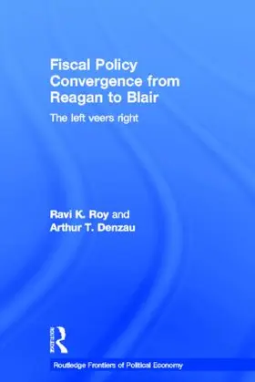 Denzau / Roy |  Fiscal Policy Convergence from Reagan to Blair | Buch |  Sack Fachmedien