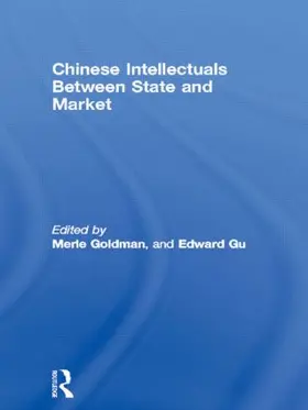 Goldman / Gu |  Chinese Intellectuals Between State and Market | Buch |  Sack Fachmedien