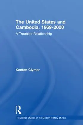 Clymer |  The United States and Cambodia, 1969-2000 | Buch |  Sack Fachmedien
