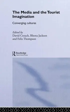 Crouch / Jackson / Thompson |  The Media and the Tourist Imagination | Buch |  Sack Fachmedien