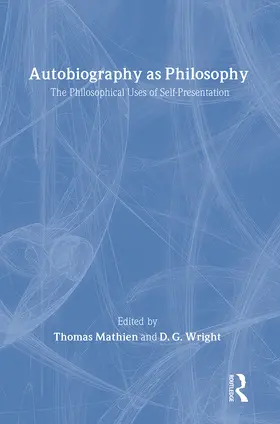 Mathien / Wright |  Autobiography as Philosophy | Buch |  Sack Fachmedien
