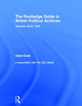 Cook |  The Routledge Guide to British Political Archives | Buch |  Sack Fachmedien