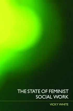 White |  The State of Feminist Social Work | Buch |  Sack Fachmedien