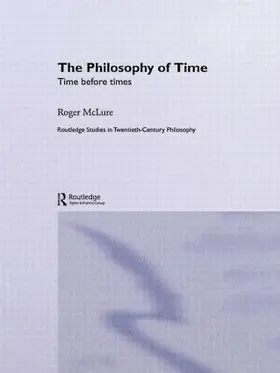 McLure | The Philosophy of Time | Buch | 978-0-415-33178-4 | sack.de