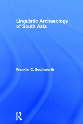 Southworth |  Linguistic Archaeology of South Asia | Buch |  Sack Fachmedien