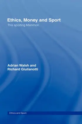 Walsh / Giulianotti |  Ethics, Money and Sport | Buch |  Sack Fachmedien