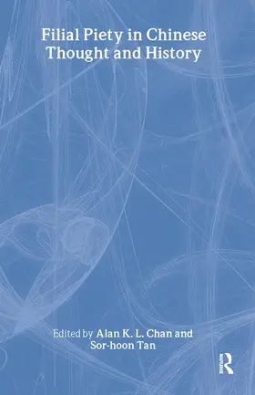 Chan / Tan |  Filial Piety in Chinese Thought and History | Buch |  Sack Fachmedien