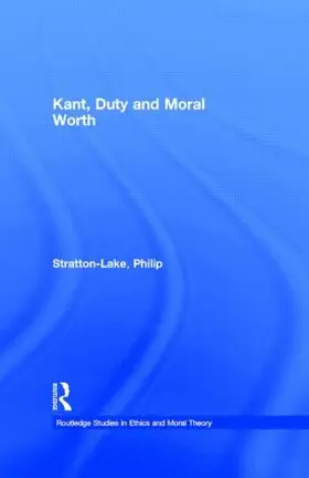 Stratton-Lake |  Kant, Duty and Moral Worth | Buch |  Sack Fachmedien