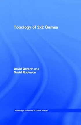 Goforth / Robinson |  Topology of 2x2 Games | Buch |  Sack Fachmedien