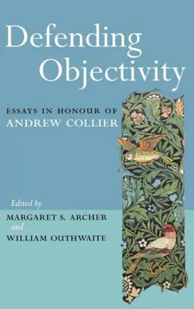 Archer / Outhwaite | Defending Objectivity | Buch | 978-0-415-33823-3 | sack.de