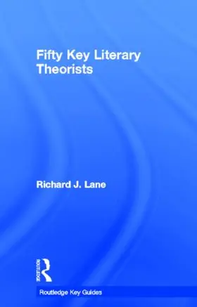 Lane |  Fifty Key Literary Theorists | Buch |  Sack Fachmedien