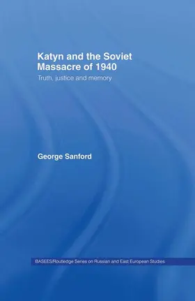 Sanford |  Katyn and the Soviet Massacre of 1940 | Buch |  Sack Fachmedien