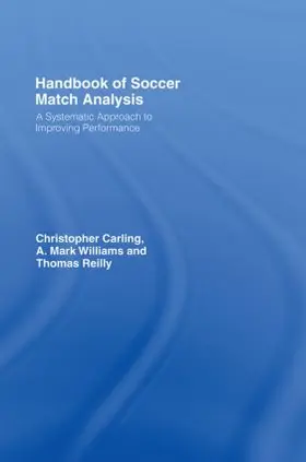 Carling / Williams / Reilly |  Handbook of Soccer Match Analysis | Buch |  Sack Fachmedien