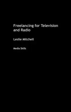 Mitchell |  Freelancing for Television and Radio | Buch |  Sack Fachmedien