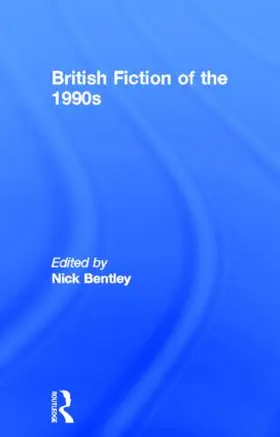 Bentley |  British Fiction of the 1990s | Buch |  Sack Fachmedien