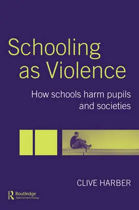 Harber |  Schooling as Violence | Buch |  Sack Fachmedien