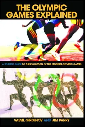 Parry / Girginov |  The Olympic Games Explained | Buch |  Sack Fachmedien