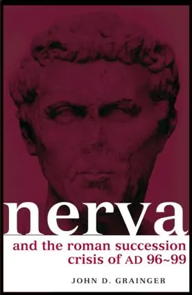 Grainger |  Nerva and the Roman Succession Crisis of AD 96-99 | Buch |  Sack Fachmedien