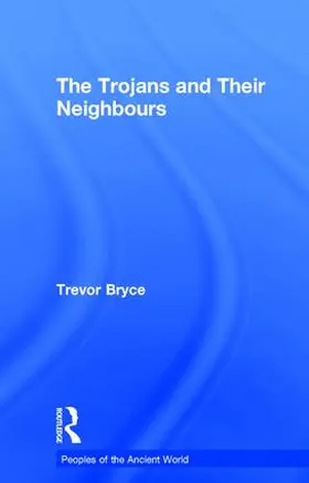 Bryce | The Trojans & Their Neighbours | Buch | 978-0-415-34959-8 | www2.sack.de