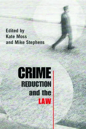 Moss / Stephens |  Crime Reduction and the Law | Buch |  Sack Fachmedien