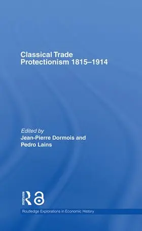 Dormois / Lains |  Classical Trade Protectionism 1815-1914 | Buch |  Sack Fachmedien